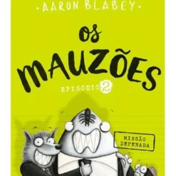 Best Porto Editora Os Mauzões - Episódio 2 de Aaron Blabey - Missão Depenada