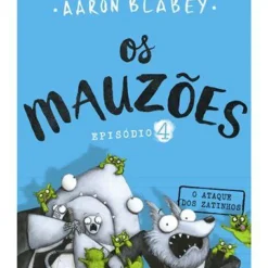 Porto Editora Literatura Infantil > Os Mauzões - Episódio 4 de Aaron Blabey - O Ataque dos Zatinhos