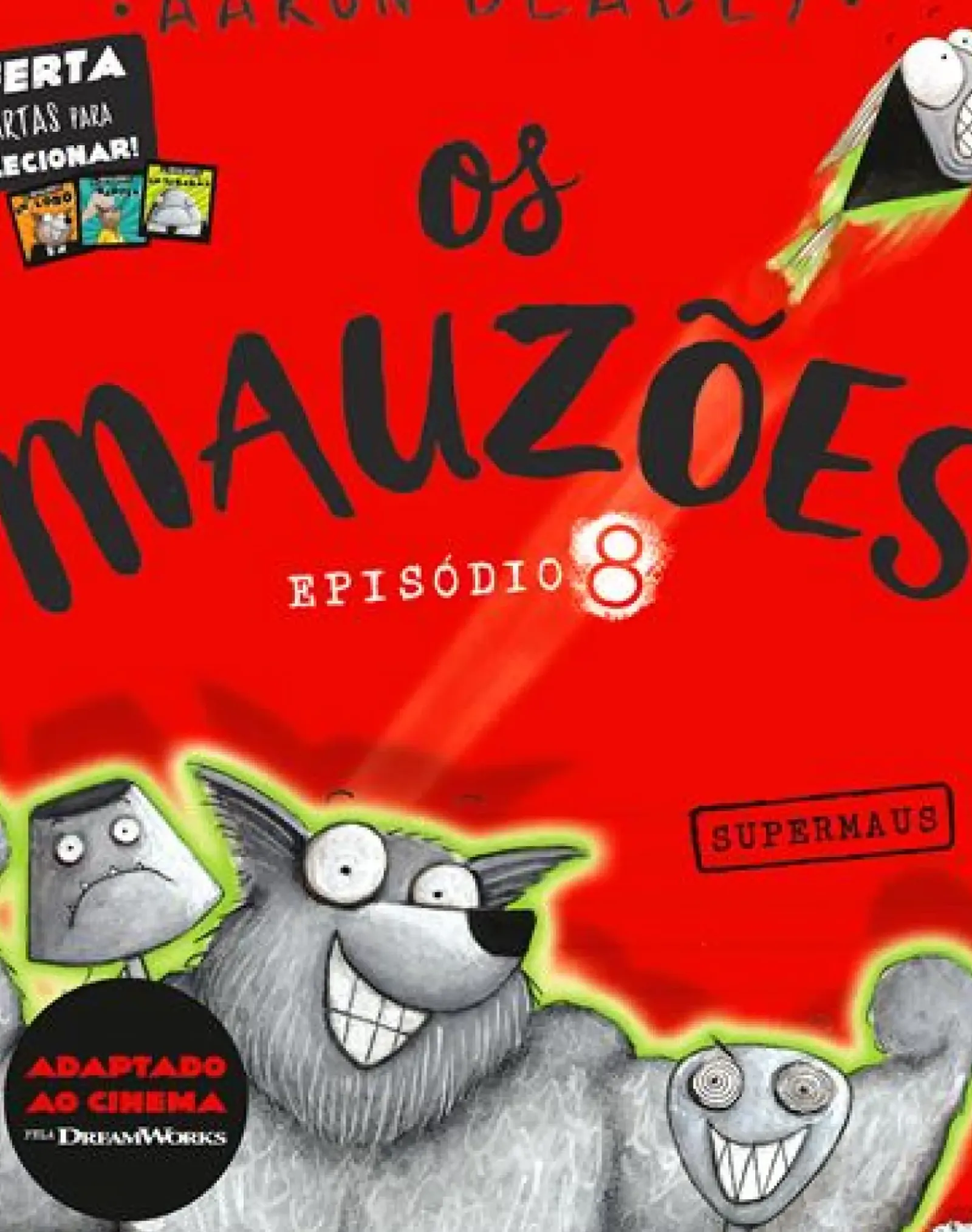 Porto Editora Literatura Infantil > Os Mauzões - Episódio 8 - Supermaus de Aaron Blabey