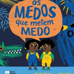 Porto Editora Literatura Infantil > Os Medos que Metem Medo de Rachel Rooney