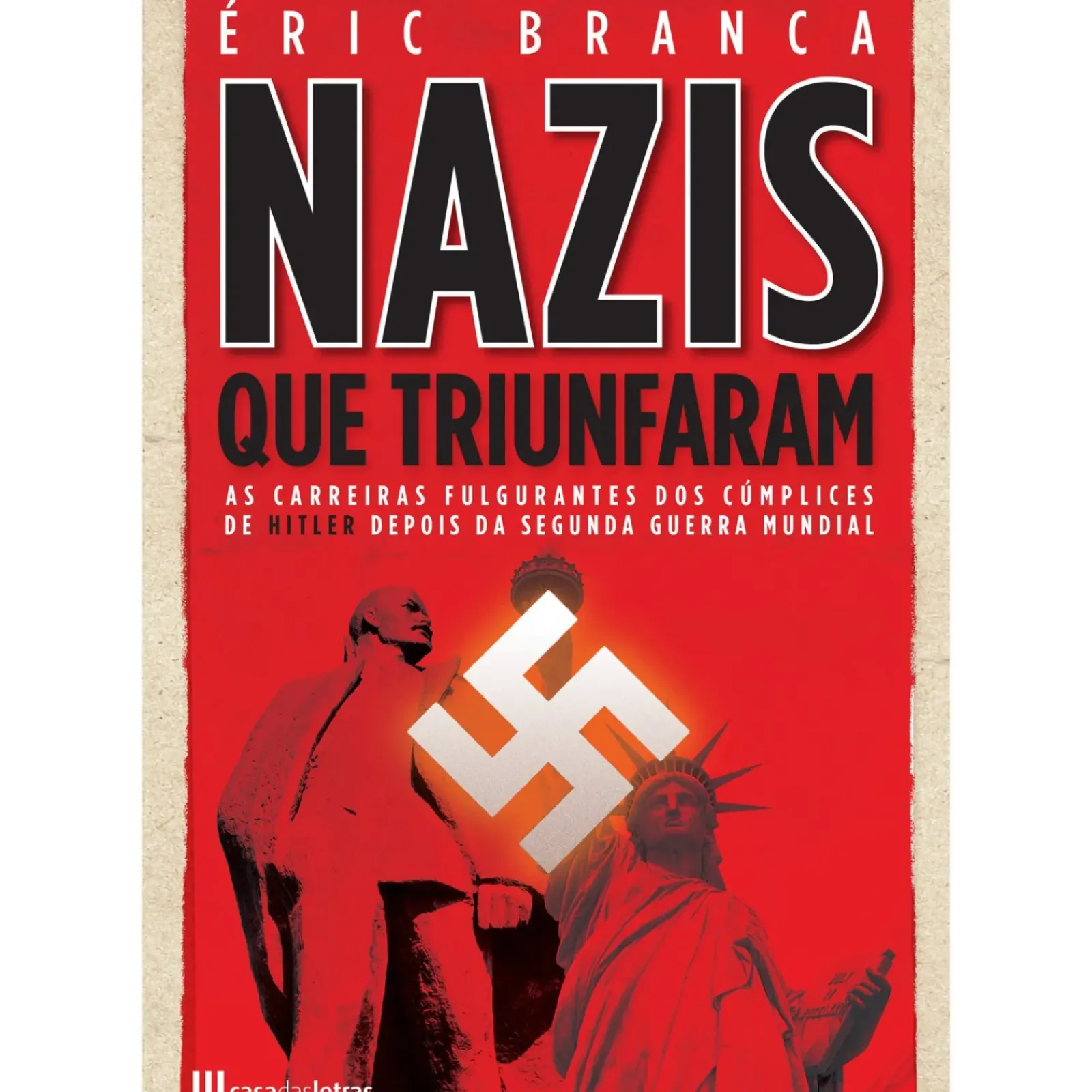 Online Casa Das Letras Os Nazis que Triunfaram de Éric Branca