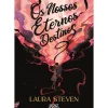 Secret Society Young Adult > Os Nossos Eternos Destinos de Laura Steven