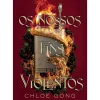 Quinta Essencia Romance > Os Nossos Fins Violentos de Chloe Gong