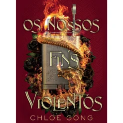 Quinta Essencia Romance > Os Nossos Fins Violentos de Chloe Gong