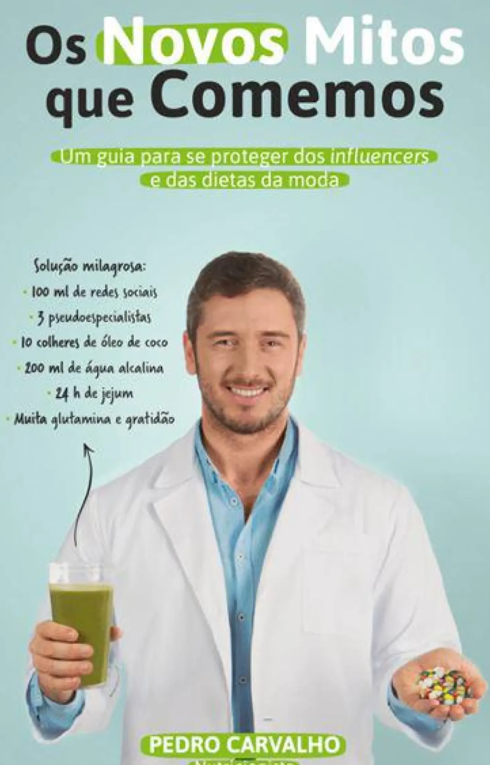 Ideias De Ler Saúde E Bem Estar > Os Novos Mitos que Comemos de Pedro Carvalho - Um Guia para Se Proteger dos Influencers e das Dietas da Moda