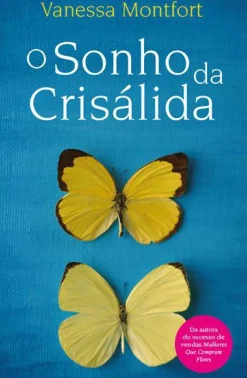 Porto Editora Romance > O Sonho da Crisálida de Vanessa Montfort