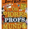 Hot Porto Editora Os Piores Profs. do Mundo de David Walliams