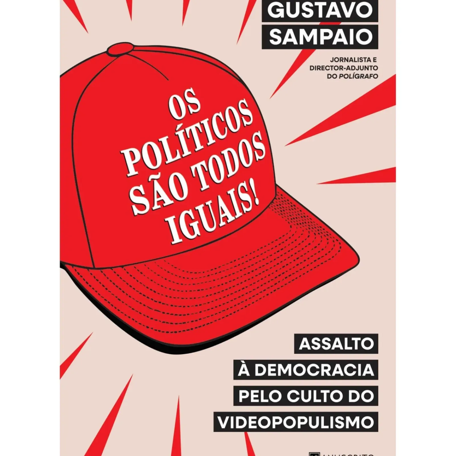 Manuscrito História E Política > Os Políticos São Todos Iguais! de Gustavo Sampaio
