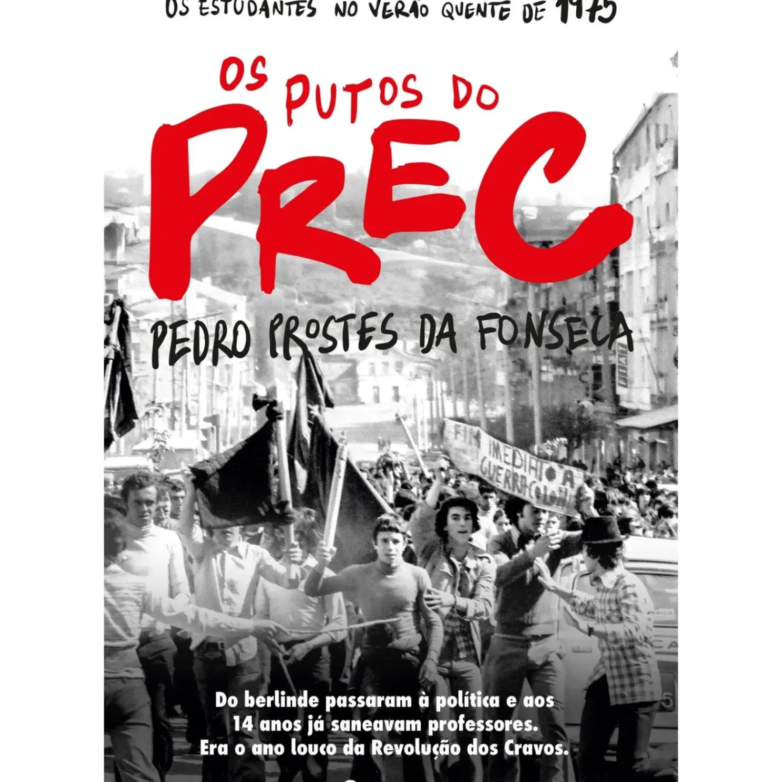 Guerra E Paz História E Política > Os Putos do PREC de Pedro Prostes da Fonseca