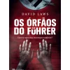 Casa Das Letras Romance Histórico > Os Órfãos do Führer de David Laws