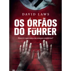 Casa Das Letras Romance Histórico > Os Órfãos do Führer de David Laws