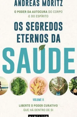 Hot Marcador Os Segredos Eternos da Saúde - Volume II de Andreas Moritz - Liberte o Poder Curativo que Há Dentro de Si