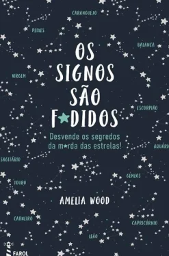 New Farol Os Signos São F*didos de Amelia Wood - Desvende os Segredos da M*rda das Estrelas!