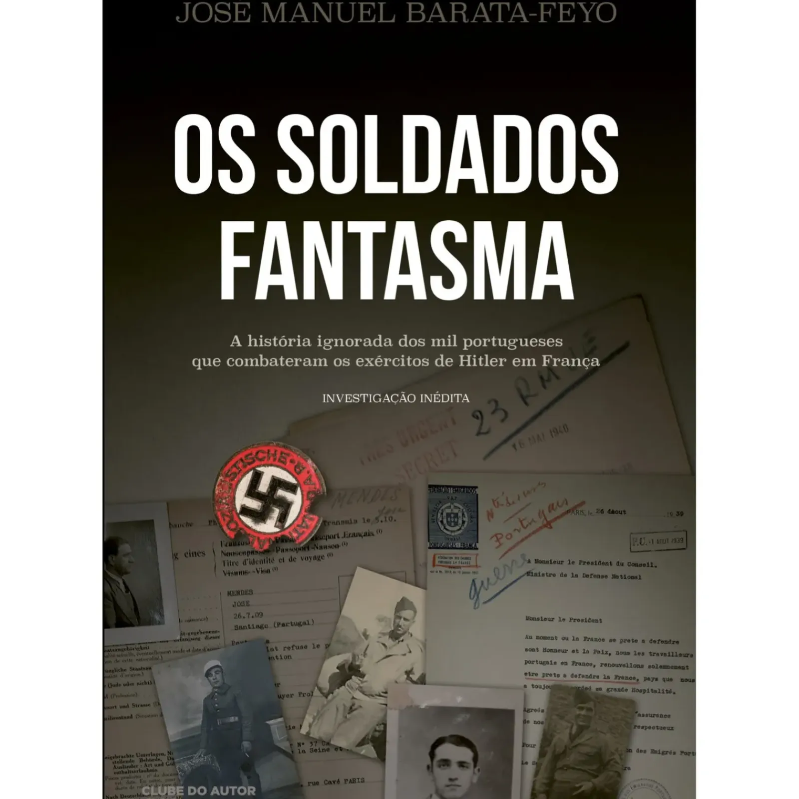 Clube Do Autor História E Política > Os Soldados Fantasma de José Manuel Barata-Feyo