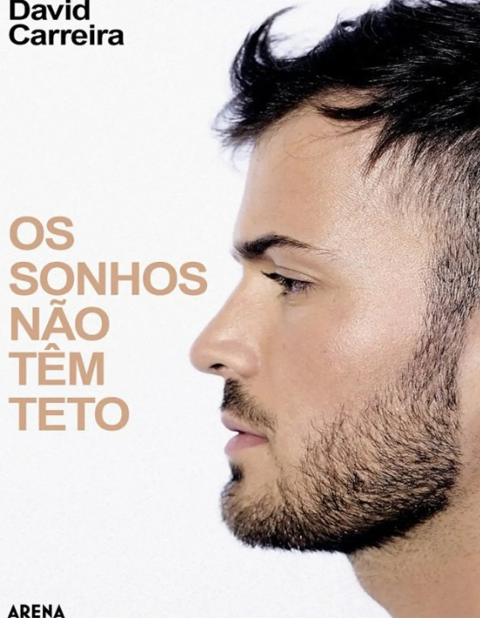 Arena Pt Vidas Reais > Os Sonhos Não Têm Teto de David Carreira