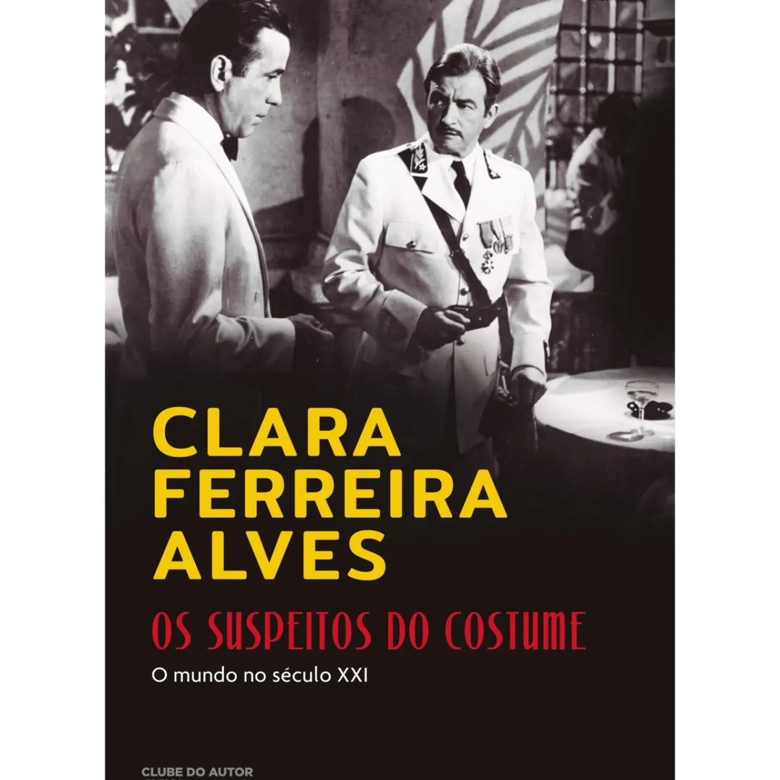 New Clube Do Autor Os Suspeitos do Costume - o Mundo do Século XXI de Clara Ferreira Alves