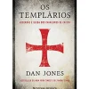 Presença História E Política > Os Templários de Dan Jones - Ascensão e Queda dos Cavaleiros de Cristo