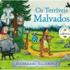 Jacarandá Literatura Infantil > Os Terríveis Malvados de Julia Donaldson e Axel Scheffler