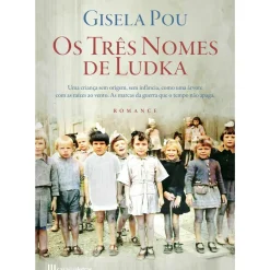 Casa Das Letras Romance Histórico > Os Três Nomes de Ludka de Gisela Pou