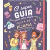 Planeta Literatura Juvenil > O Super Guia para uma Super Festa de Pijama de Aurore Meyer