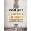 Presença Desenvolvimento Pessoal > O Tatuador de Auschwitz de Heather Morris; Tradução: Miguel Romeira de Heather Morris