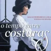 Porto Editora Romance > O Tempo Entre Costuras de María Dueñas