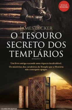 Clube Do Autor História E Política > O Tesouro Secreto dos Templários de James Becker