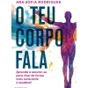 Online Estrela Polar O Teu Corpo Fala de Ana Sofia Rodrigues - Aprenda a Escutar-se para Viver de Forma Mais Consciente e Saudável