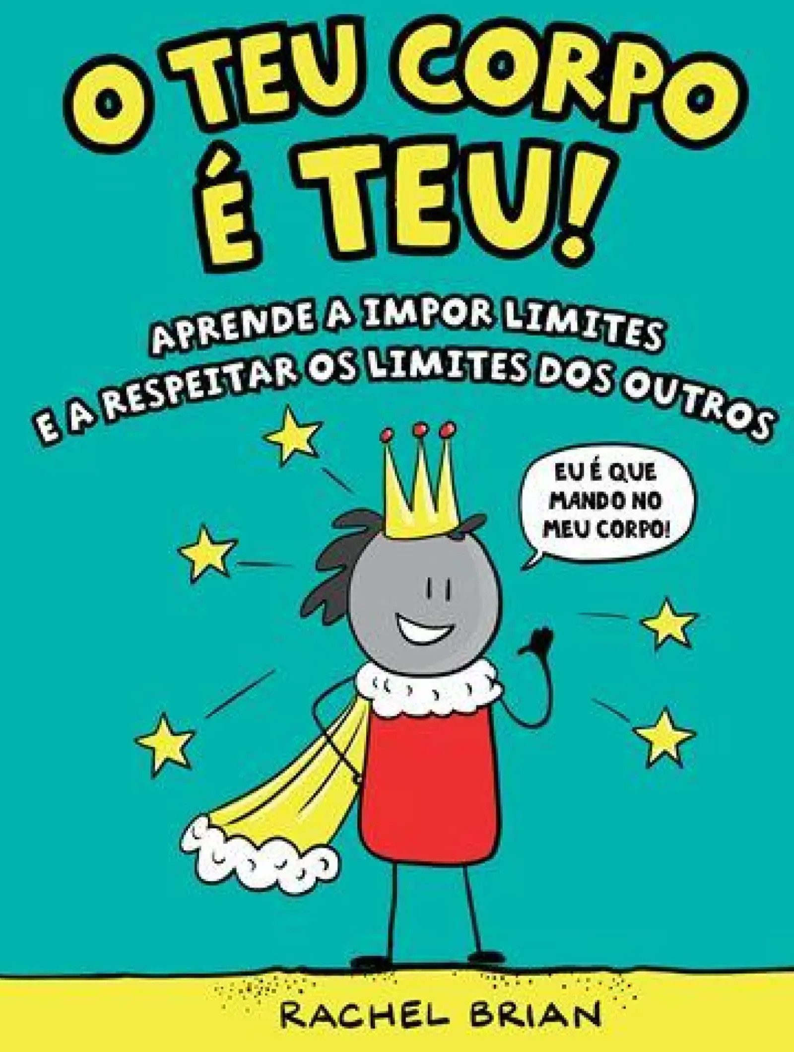 Nuvem De Letras Literatura Juvenil > O Teu Corpo é Teu! de Rachel Brian - Aprende a Impor Limites e a Respeitar os Limites dos Outros
