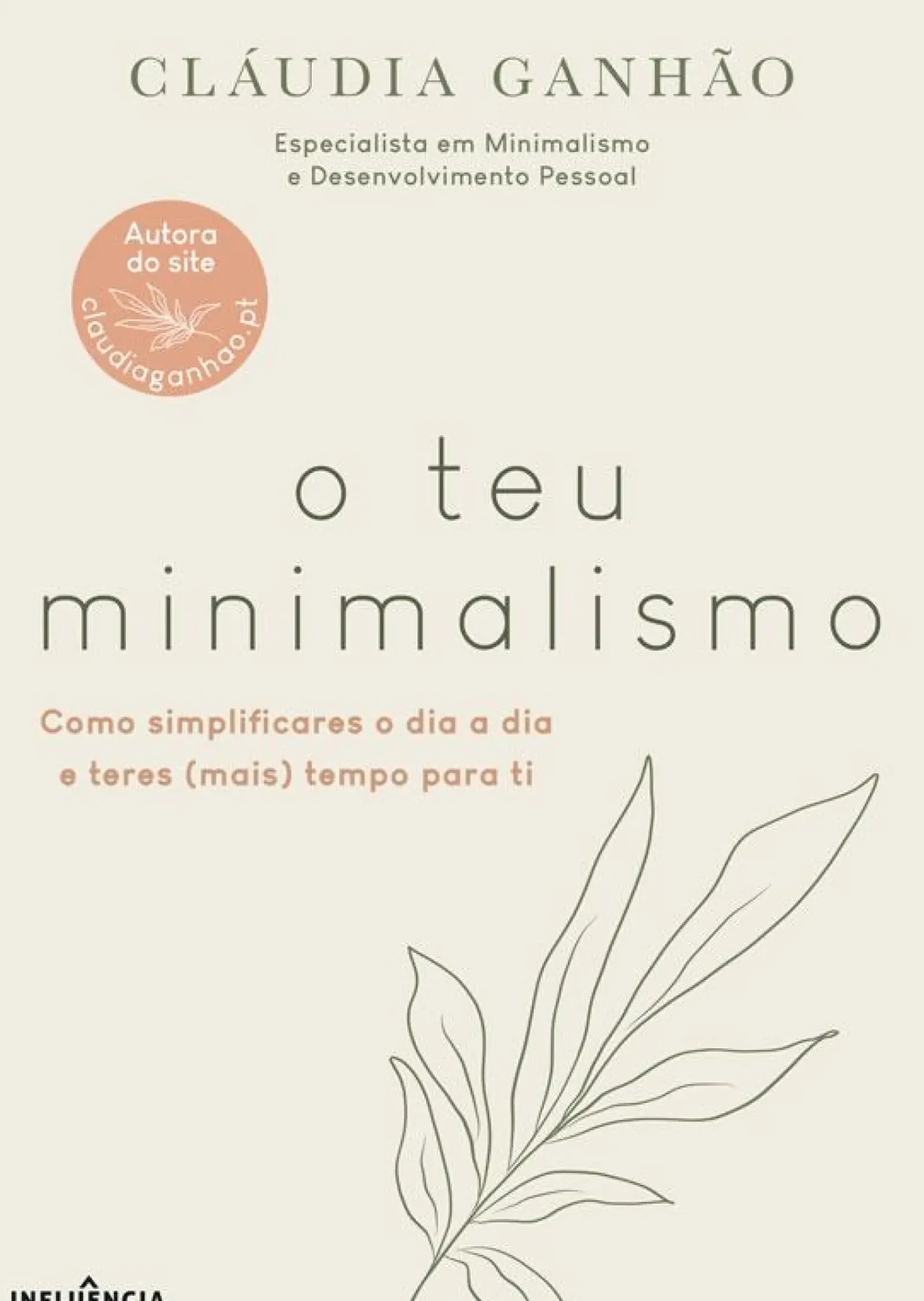 Influência Desenvolvimento Pessoal > O Teu Minimalismo de Cláudia Ganhão