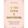Nascente Desenvolvimento Pessoal > O Teu Êxito é Inevitável de Maïté Issa