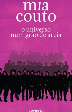 Editorial Caminho História E Política > O Universo Num Grão de Areia de Mia Couto