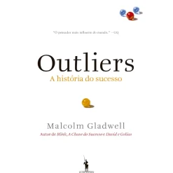 Dom Quixote Técnicos > Outliers de Malcolm Gladwell - Os Melhores, os Mais Inteligentes, os Mais Bem Sucedidos