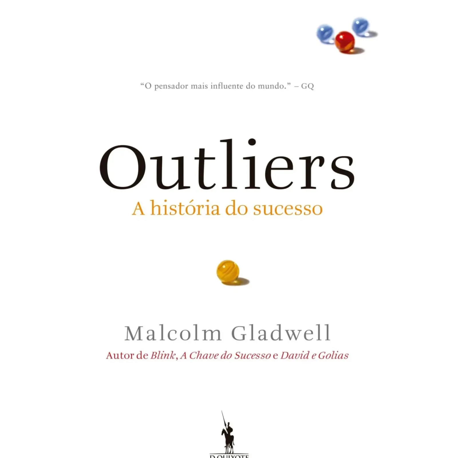 Dom Quixote Técnicos > Outliers de Malcolm Gladwell - Os Melhores, os Mais Inteligentes, os Mais Bem Sucedidos