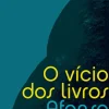 Companhia Das Letras Romance > O Vício dos Livros de Afonso Cruz