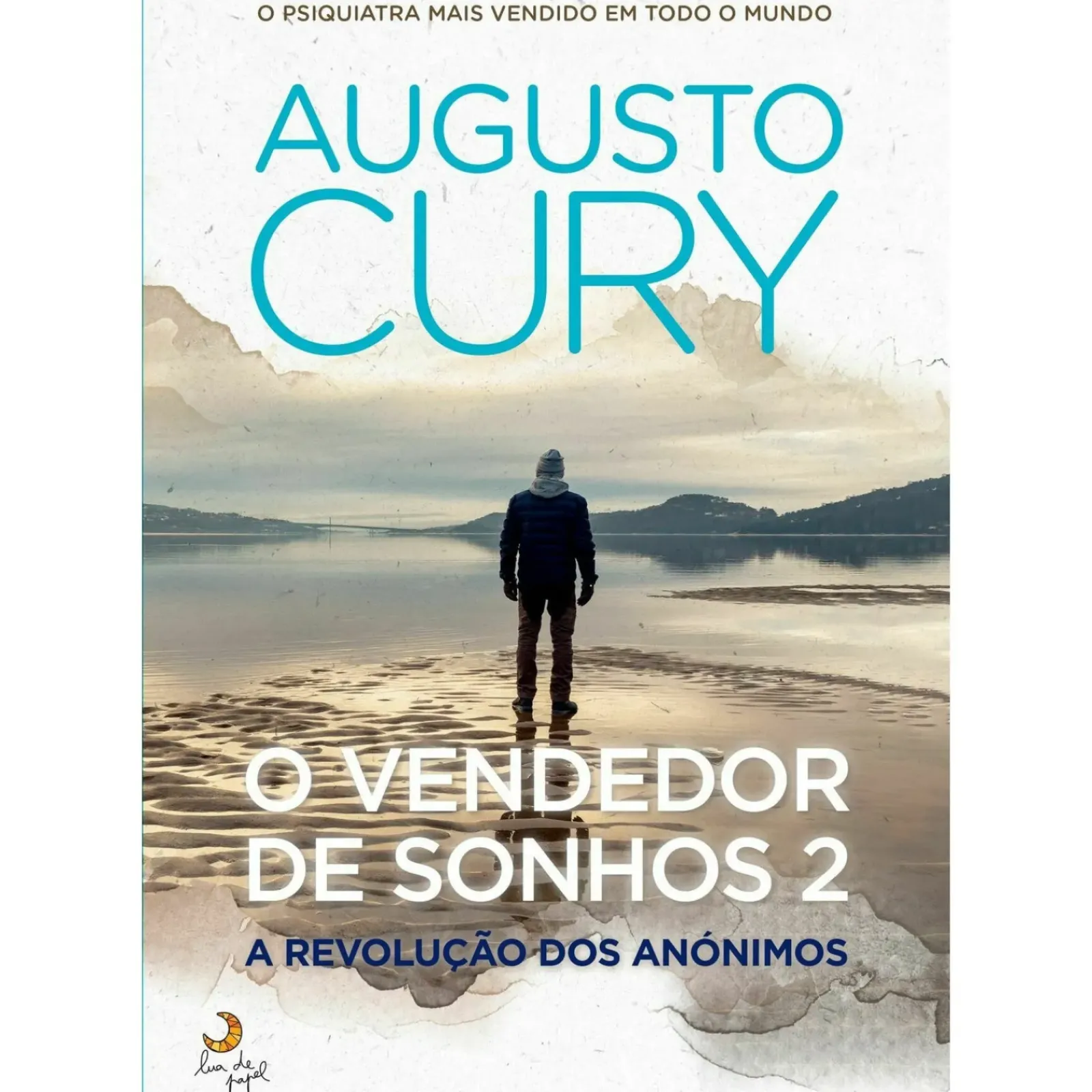 Lua De Papel Desenvolvimento Pessoal > O Vendedor de Sonhos 2 - A Revolução dos Anónimos de Augusto Cury