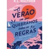 Outlet Presença O Verão em que Quebrámos Todas as Regras de K. L. Walther