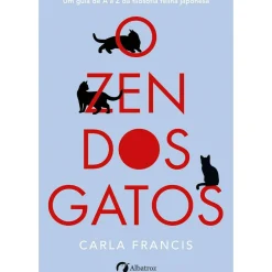 Albatroz Desenvolvimento Pessoal > O Zen dos Gatos de Carla Francis
