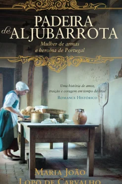 Oficina Do Livro Padeira de Aljubarrota de Maria João Lopo de Carvalho