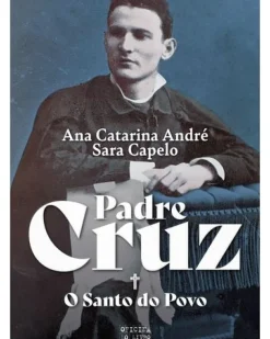 Discount Oficina Livro Padre Cruz - o Santo do Povo de Ana Catarina André e Sara Capelo