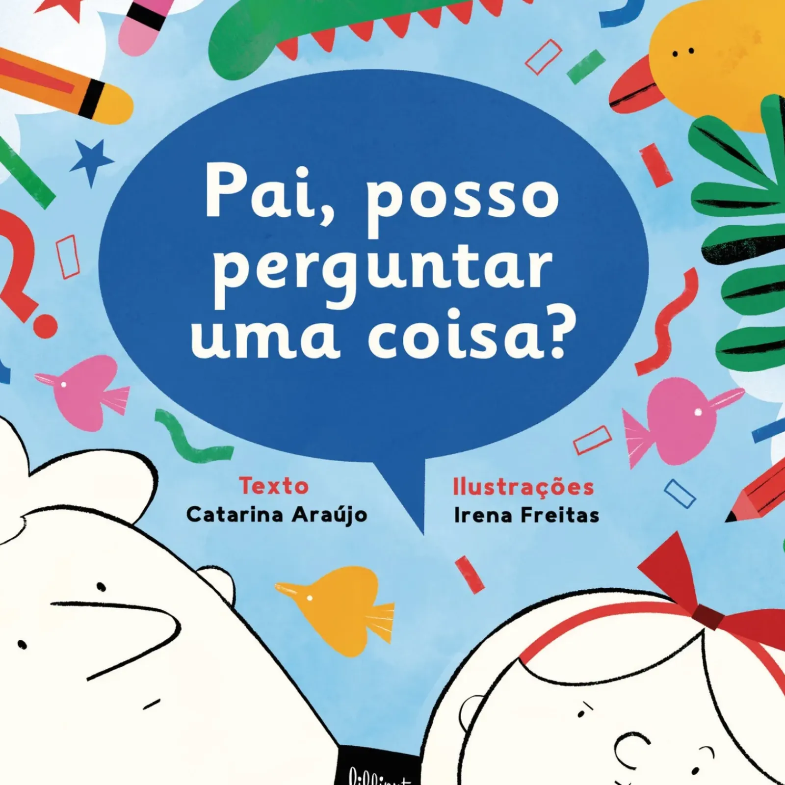 Lilliput Pai, Posso Perguntar uma Coisa? de Catarina Araujo Pai