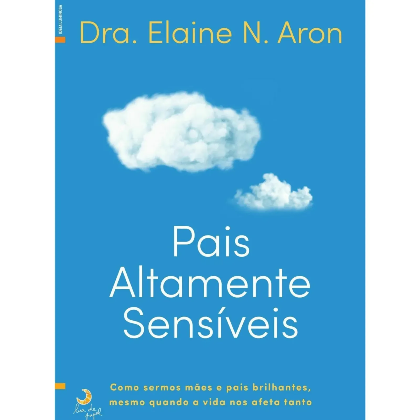 Lua De Papel Desenvolvimento Pessoal > Pais Altamente Sensíveis de Elaine N. Aaron