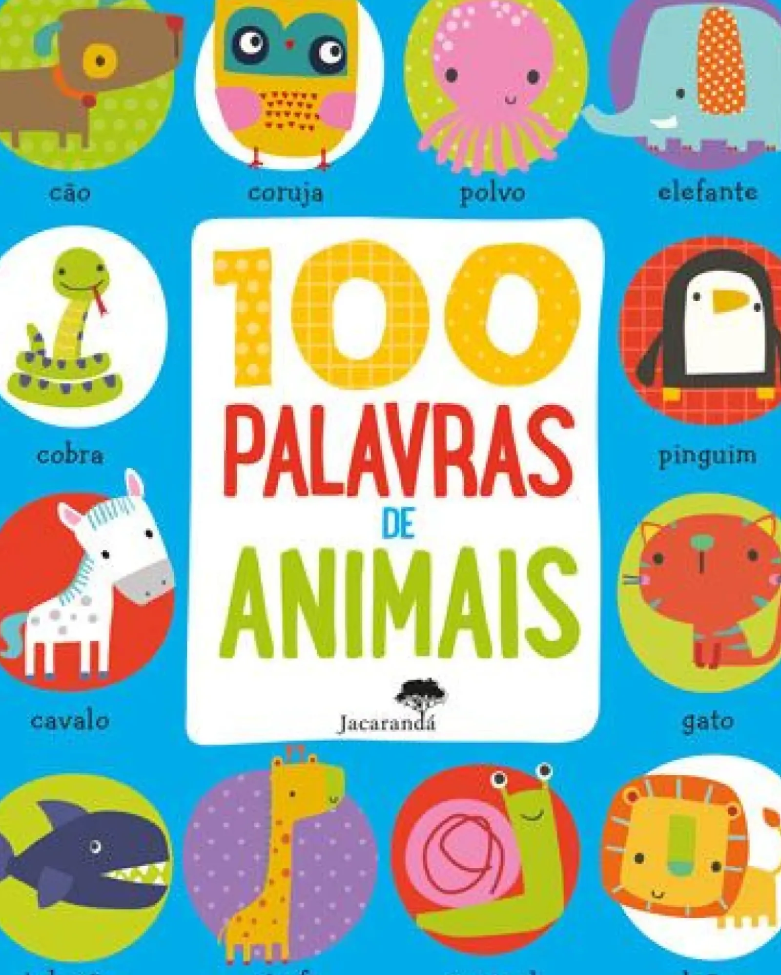 Jacarandá Bebé > 100 Palavras de Animais de Dawn Machell