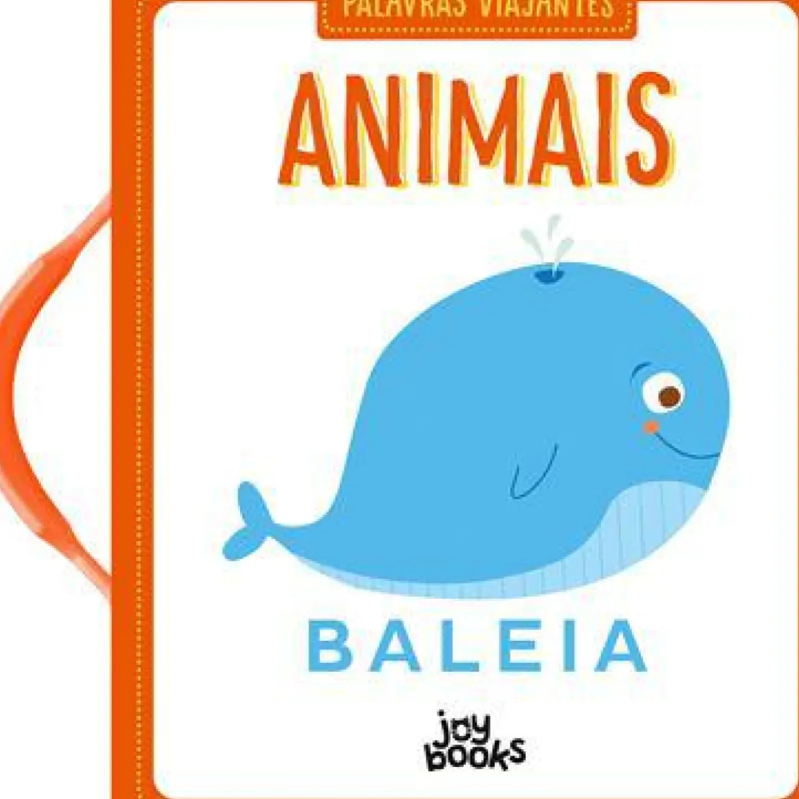 Joybooks Bebé > Palavras Viajantes: Animais