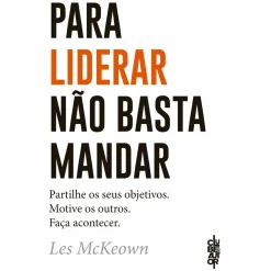 Clube Do Autor História E Política > Para Liderar Não Basta Mandar de Les McKeown