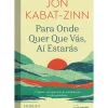 Nascente Para Onde Quer que Vás, Aí Estarás de Jon Kabat-Zinn