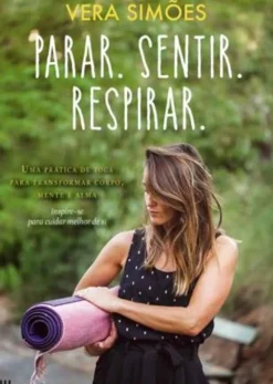 Online Casa Das Letras Parar. Sentir. Respirar. de Vera Simões