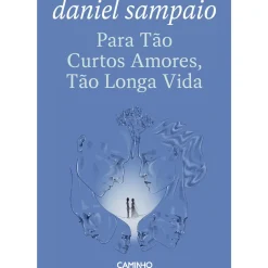 Online Caminho Para Tão Curtos Amores, Tão Longa Vida de Daniel Sampaio