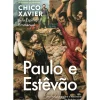 Nascente Espiritualidade > Paulo e Estêvão de Chico Xavier