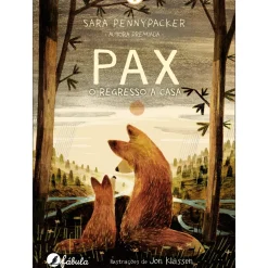 Fábula Literatura Juvenil > Pax - o Regresso a Casa de Sara Pennypacker